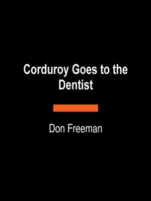 cover image of Corduroy Goes to the Dentist